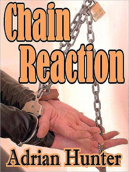 Chain Reaction: The Best BDSM Erotica of Adrian Hunter [The Sizzler Editions "Best of" Library #6]