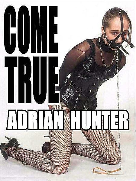 Come True: More Prize Winning Erotica