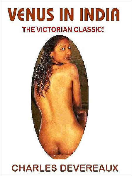 The Classic of Victorian Erotica [Venus in India Series Book 1]