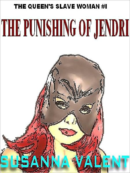 The Punishing of Jendri [The Queen's Slavewoman #1]