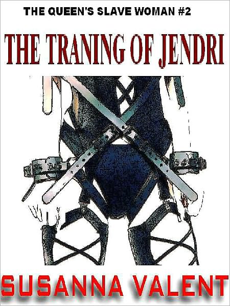 The Training of Jendri [The Queen's Slavewoman #2]