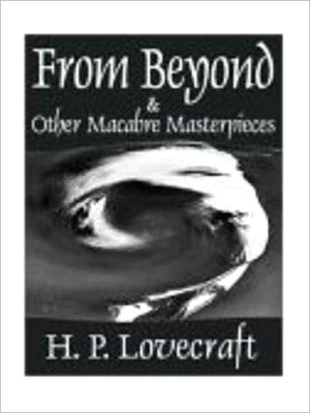 From Beyond & 16 Other Macabre Masterpieces