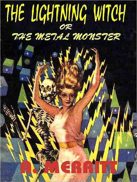 The Lightning Witch, or The Metal Monster