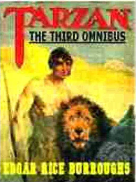 The Third Tarzan Omnibus: Tarzan the Untamed, Tarzan the Terrible, Tarzan and the Golden Lion