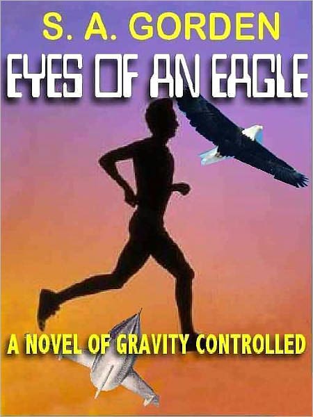 The Eyes of an Eagle: A Novel of Gravity Controlled