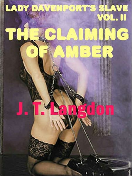 The Claiming of Amber [Lady Davenport's Slave Vol. II]