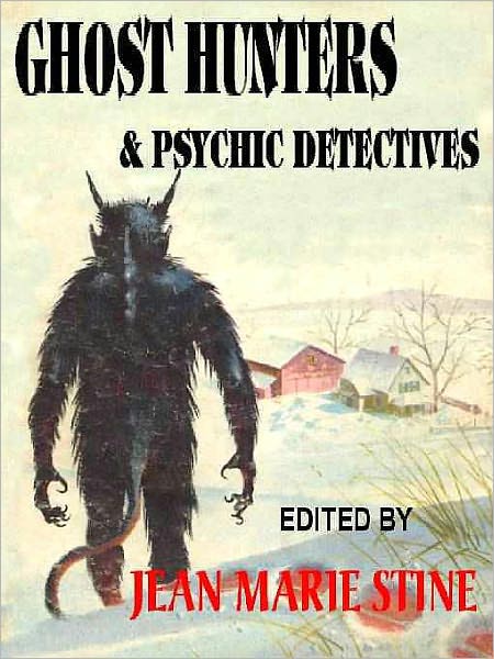 Ghost Hunters and Psychic Detectives: 9 Classic Tales of Sleuthing and the Supernatural