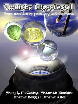 Twilight Crossings II: Four Novellas of Fantasy and Romance