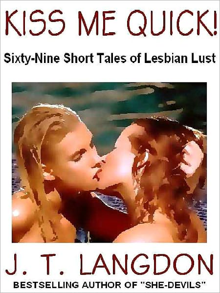 Kiss Me Quick!: Sixty-Nine Short Tales of Lesbian Lust
