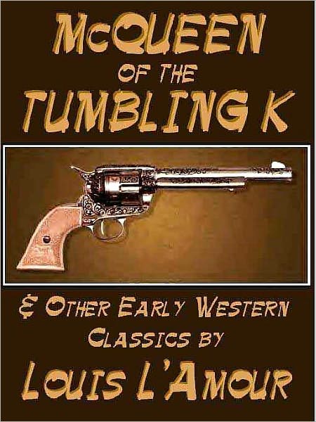 McQueen of the Tumbling K & Other Early Western Classics