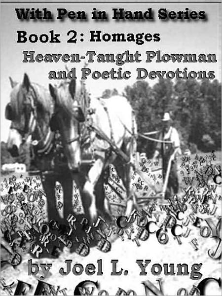 Heaven-taught Plowman and Other Poetic Devotions [With Pen in Hand Series Book 2]