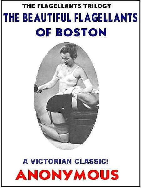 The Beautiful Flagellants of Boston [The Flagellants Trilogy]