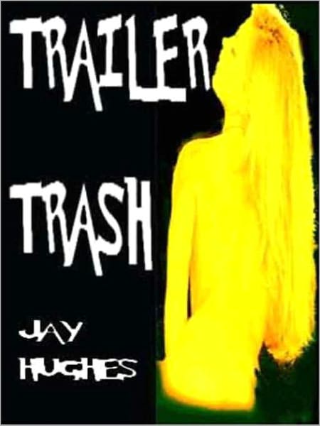 Trailer Trash: An Erotic Fantasy
