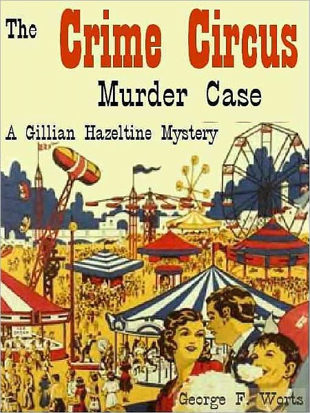 The Crime Circus Murder Case [A Gillian Hazeltine Courtroom Mystery]