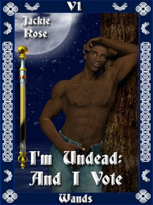 I'm Undead and I Vote [Tarot Series]