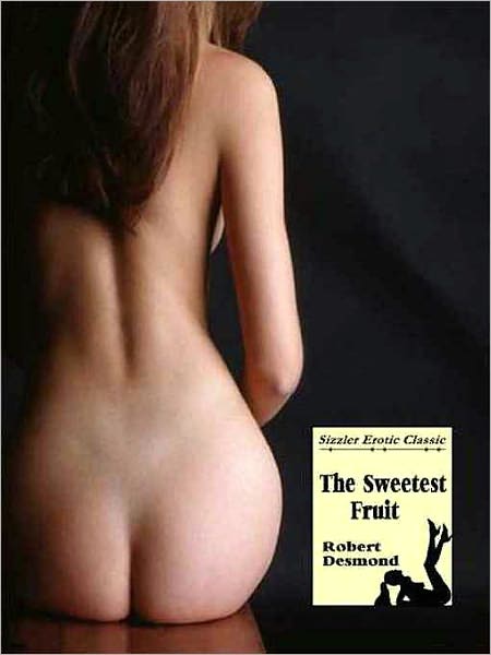 The Sweetest Fruit