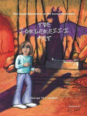 The Sorceress's Pet [Large Adventures of the Incredible Smalls #4]