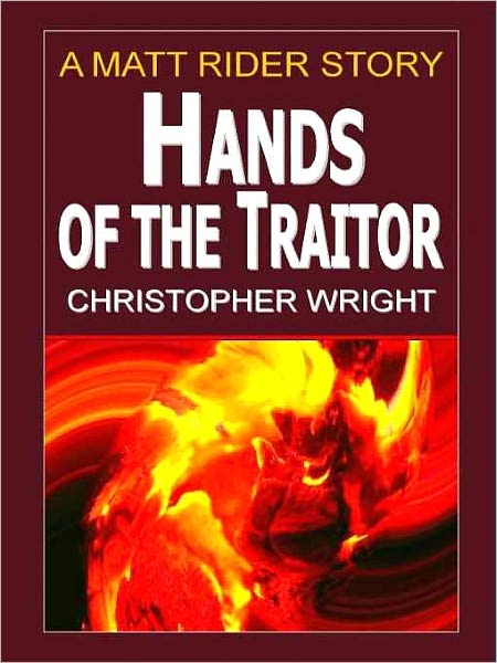 Hands of the Traitor [A Matt Rider Detective Thriller]
