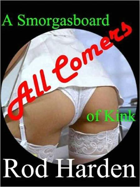 All Comers: A Smorgasbord of Kink