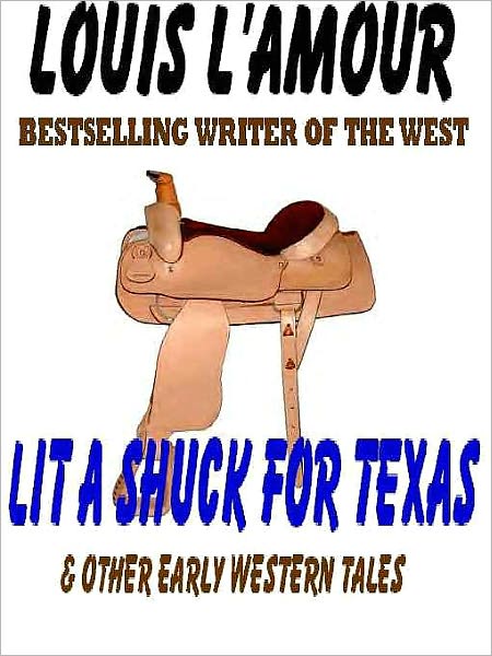 Lit a Shuck for Texas and Other Early Western Tales