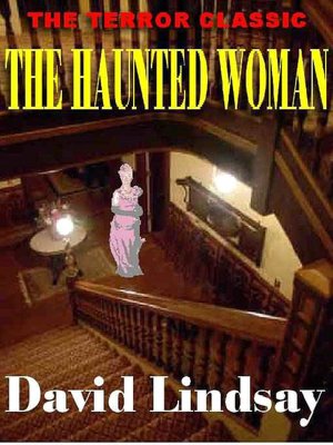 The Haunted Woman: A Classic of Supernatural Horror