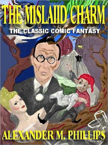 The Mislaid Charm: A Riotous Fantasy Classic
