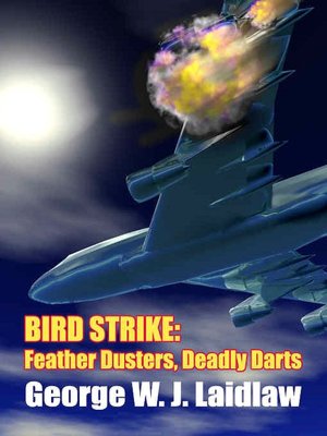 Bird Strike: Feather Dusters, Deadly Darts