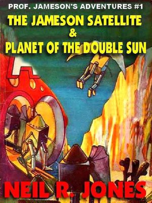 Professor Jameson's Interstellar Adventures #1: The Jameson Satellite & Planet of the Double Sun