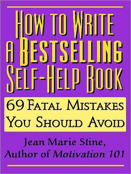 How to Write a Bestselling Self-Help Book: The 69 Fatal Mistakes You Should Avoid