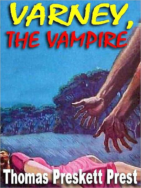 Varney, the Vampire, or, The Feast of Blood