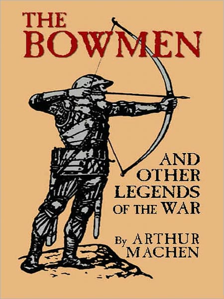 The Bowmen and Other Legends of the War