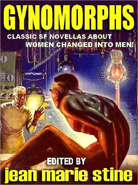 Gynomorphs: Classic SF Novellas About Women Who Become Men