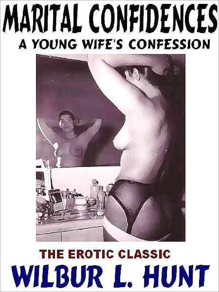 Marital Confidences: The Classic Erotic Novel