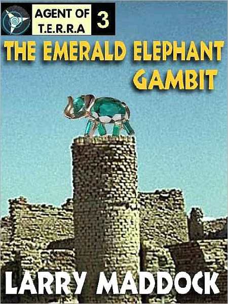 The Emerald Elephant Gambit [Agent of T.E.R.R.A. Series Book 3]