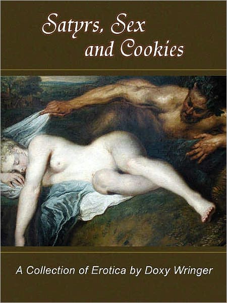 Satyrs, Sex, and Cookies: Unique Erotica