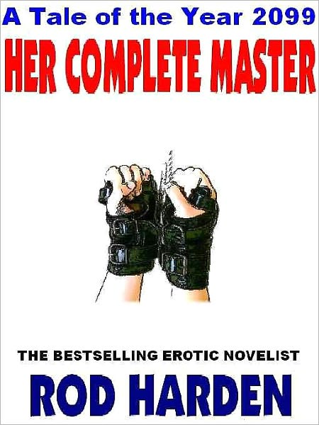 Her Complete Master: A Tale of the Year 2099