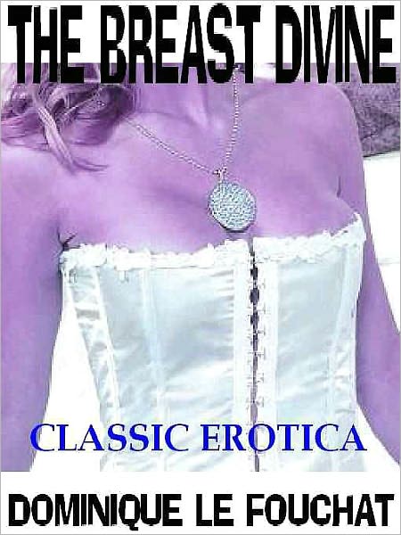 The Breast Divine: Classic Erotica