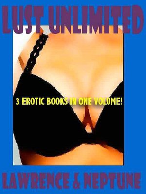Lust Unlimited: Three Classic Contemporary Erotic Novels