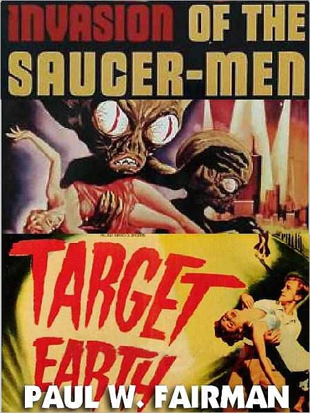Invasion of the Saucer-Men & Target Earth [Drive-In Double-Feature #1]