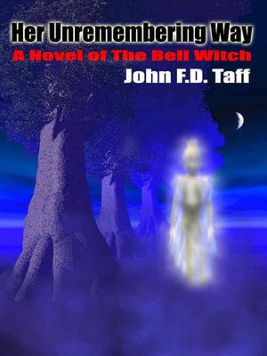 Her Unremembering Way [A Novel of The Bell Witch]