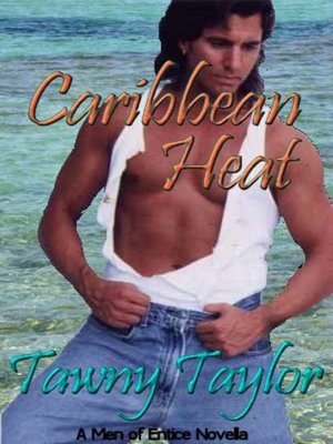 Caribbean Heat [A Men of Entice Novella]