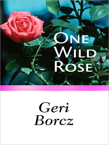 One Wild Rose