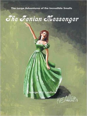 The Fenian Messenger [Large Adventures of the Incredible Smalls #12]