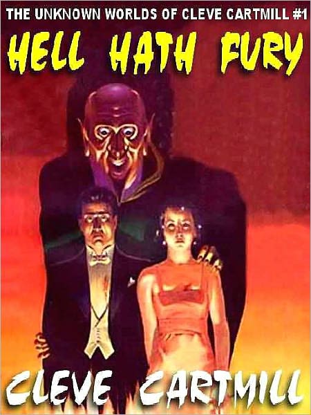 Hell Hath Fury [The Unknown Worlds of Cleve Cartmill #1]