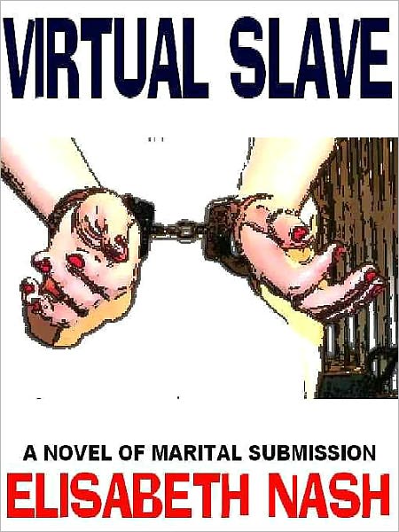 Virtual Slave: A Novel of Marital Submission