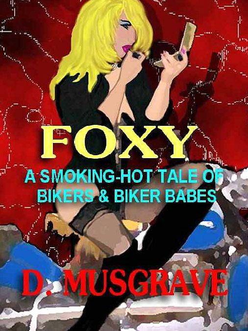 Foxy: A Smoking Hot Tale of Bikers and Biker Babes