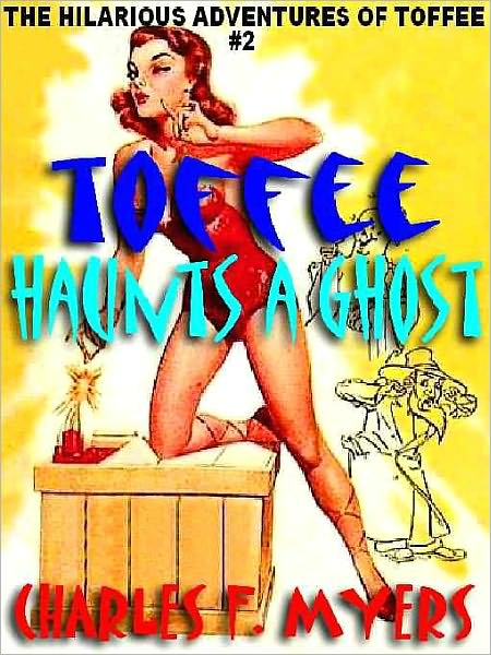 Toffee Haunts a Ghost [The Hilarious Adventures of Toffee #2]