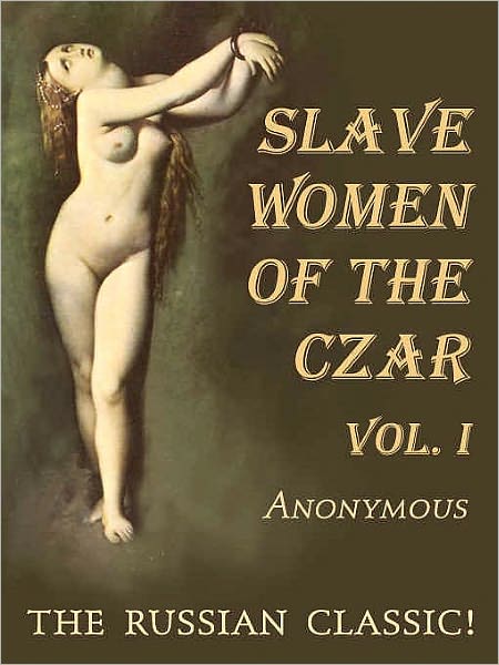 Slave Women of the Czar Volume 1