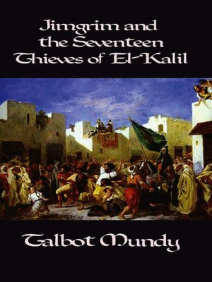 Jimgrim and the Seventeen Thieves of El-Kalil