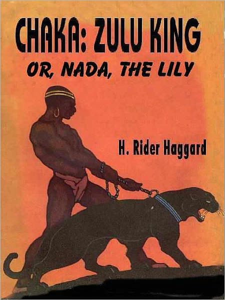 Chaka, Zulu King or, Nada, the Lily
